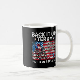 Back It Up Terry Put It In Reverse Firework 4th Of Coffee Mug