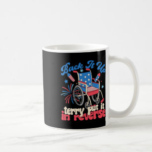 Back It Up Terry Put It In Reverse Firework 4th Of Coffee Mug