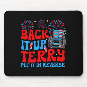 Back It Up Terry Put It In Reverse Firework 4th Of Mouse Pad