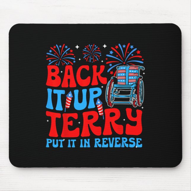 Back It Up Terry Put It In Reverse Firework 4th Of Mouse Pad (Front)