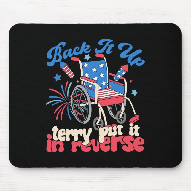 Back It Up Terry Put It In Reverse Firework 4th Of Mouse Pad (Front)