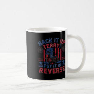 Back It Up Terry Put It In Reverse Firework Flag 4 Coffee Mug