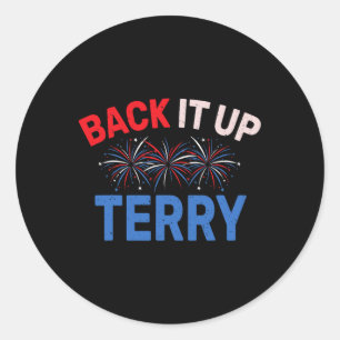 Back It Up Terry Put It In Reverse Fireworks 4th O Classic Round Sticker