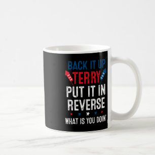 Back It Up Terry Put It In Reverse Fireworks Fun 4 Coffee Mug