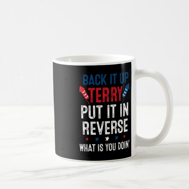 Back It Up Terry Put It In Reverse Fireworks Fun 4 Coffee Mug (Right)