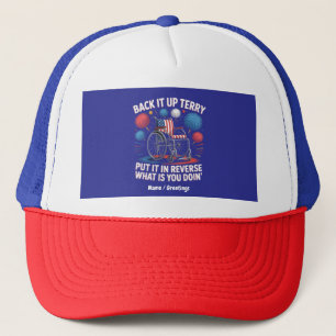 Back It Up Terry Put It In Reverse Funny 4th July Trucker Hat