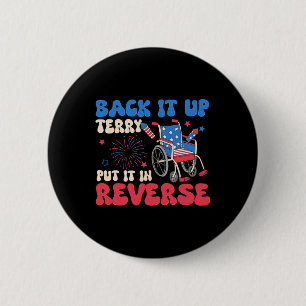 Back It Up Terry Put It In Reverse Funny Meme 4th 6 Cm Round Badge