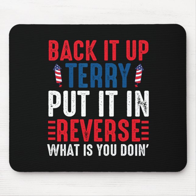 Back It Up Terry Put It In Reverse July 4th Firewo Mouse Pad (Front)