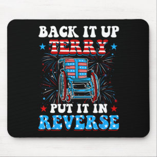 Back It Up Terry Put It In Reverse Wheelchair 4th Mouse Pad