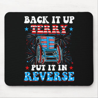 Back It Up Terry Put It In Reverse Wheelchair 4th  Mouse Pad
