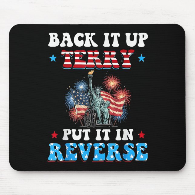 Back It Up Terry Put It In Reverse Wheelchair 4th  Mouse Pad (Front)