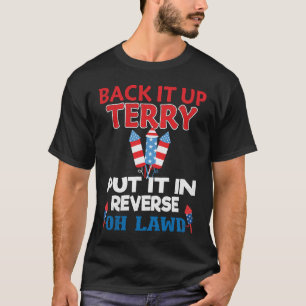 Back it up Terry Shirt Fourth of July FunnyT-Shirt