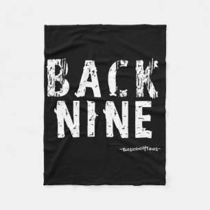 Back Nine - Basic Funny Golf Shirt Gift Idea Fleece Blanket