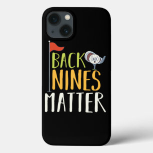Back Nines Matter Golf Ball Clubs Golfers iPhone 13 Case