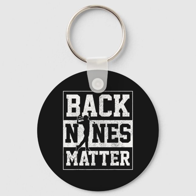 Back Nines Matter Golf Golfer Gift Key Ring (Front)