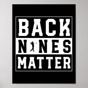 Back Nines Problem Funny Golf  Poster