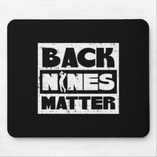 Back Nines Problem Funny Golfing Golfer Golf Lover Mouse Pad