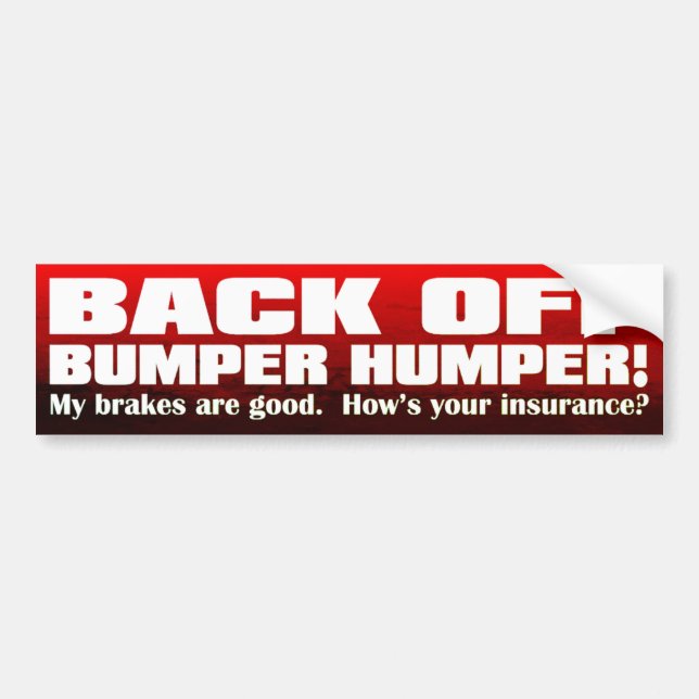 Back Off Bumper Humper - Bumper Sticker (Front)