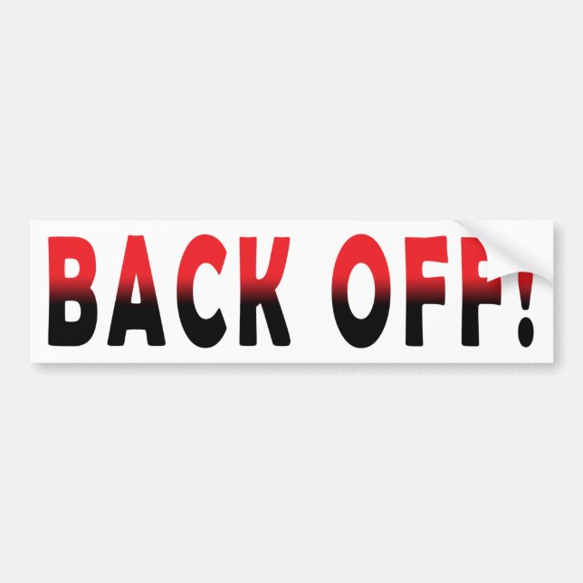 Back off! - Bumper Sticker (Front)