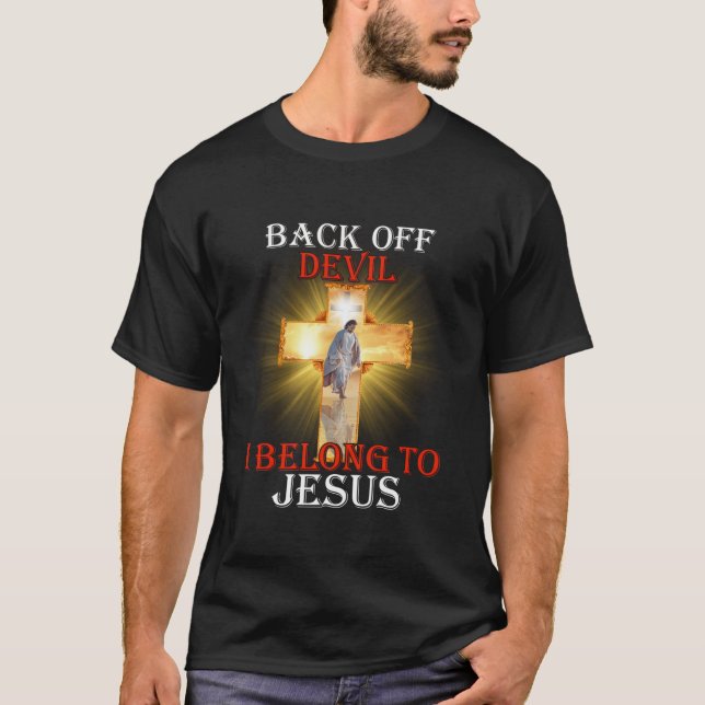 Back Off Devil I Belong To Jesus Christian T-Shirt (Front)