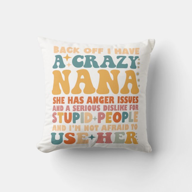 Back Off I Have A Crazy Nana Cushion (Front)