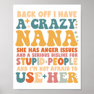 Back Off I Have A Crazy Nana Poster
