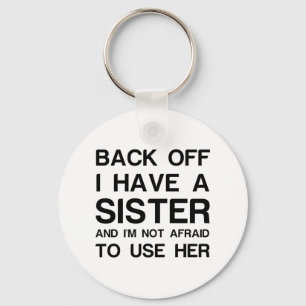 BACK OFF I HAVE A SISTER KEY RING