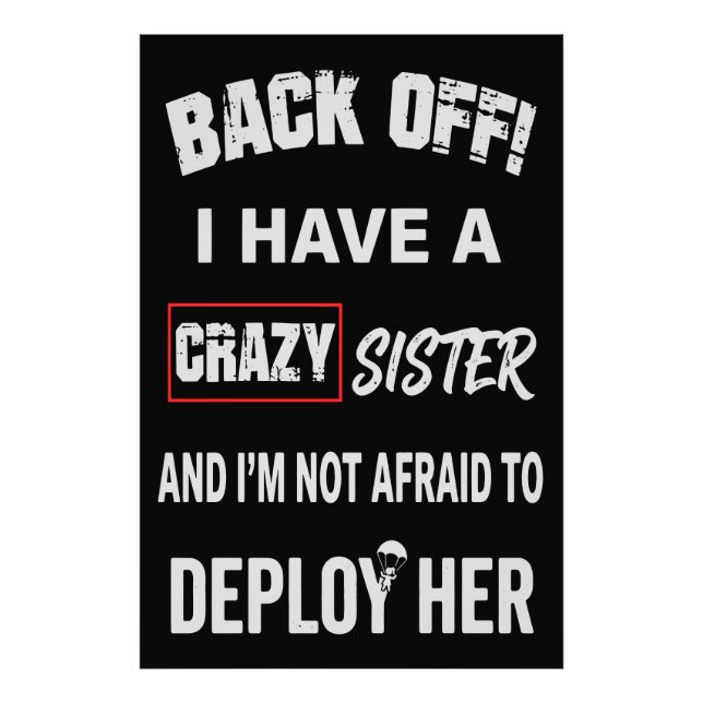 Back Off I Have Crazy Sister Warning Photo Print (Front)