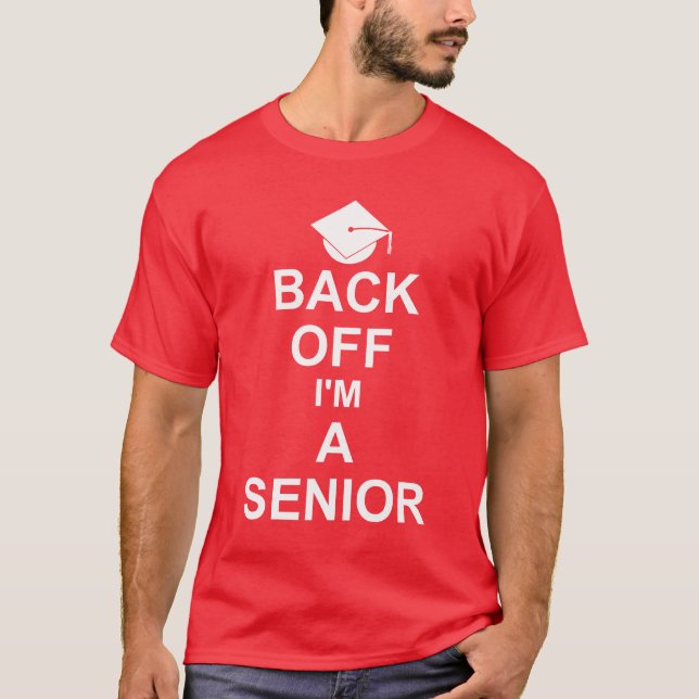 Back Off I'm a Senior High School T-Shirt (Front)