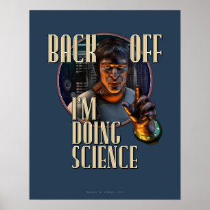 Back Off: I'm Doing SCIENCE (16x20") Poster
