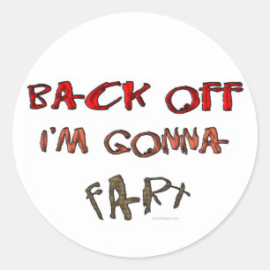 Back Off I'm Gonna Fart! Classic Round Sticker