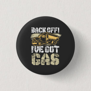 Back Off I've Got Gas Funny Play on Words Trucker 3 Cm Round Badge