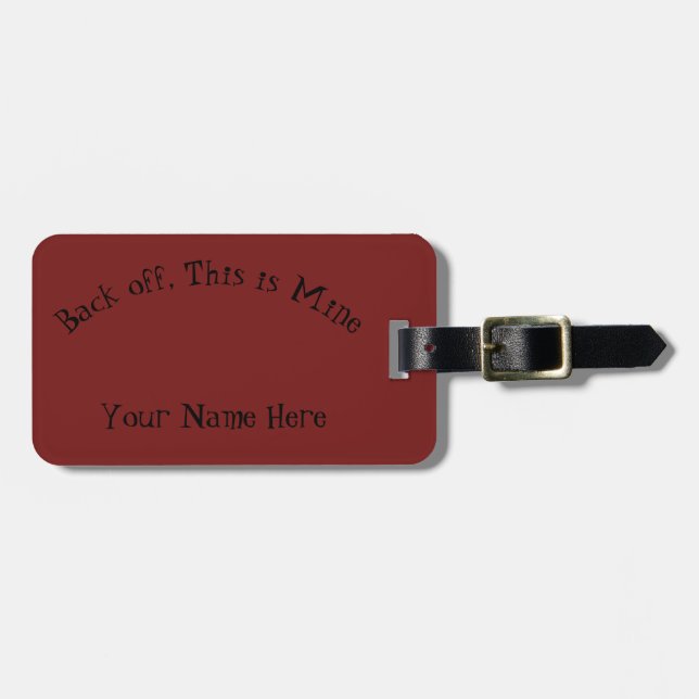 Back off, this is mine luggage tag (Front Horizontal)