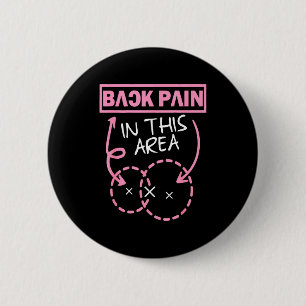 Back Pain In This Area Funny  6 Cm Round Badge
