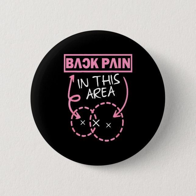 Back Pain In This Area Funny  6 Cm Round Badge (Front)