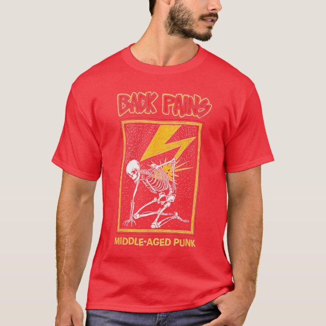 Back Pains Middle Aged Punk T-Shirt (Front)