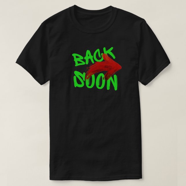 Back Soon Minimal Return Arrow T-Shirt (Design Front)