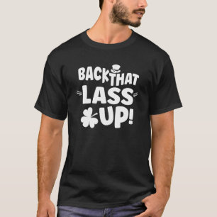 Back That Lass Up St Patricks Day For Men Women T-Shirt