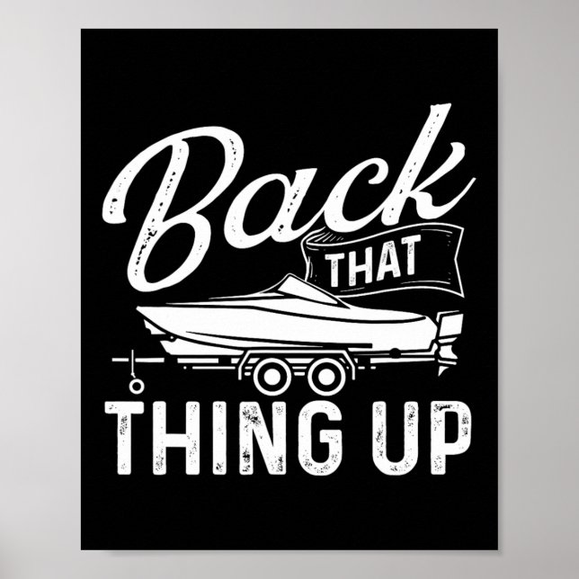 Back That Thing Up - Boating Sailing Sailboat Owne Poster (Front)