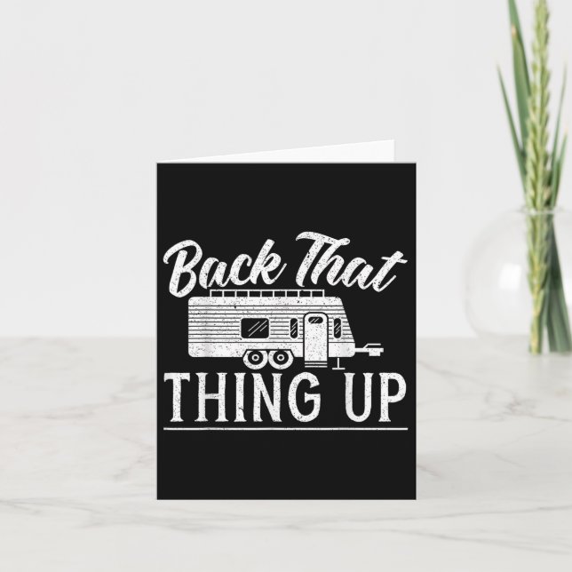 Back That Thing Up Camping For A Camping Camper Lo Card (Front)