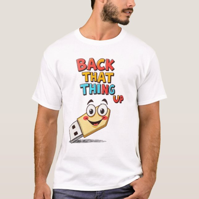 Back That Thing Up T-Shirt (Front)
