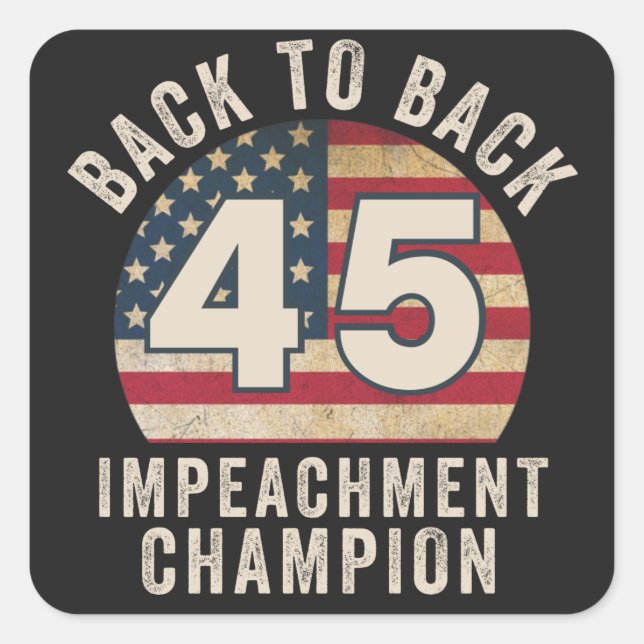 Back to Back Impeachment Champ American Flag Vinta Square Sticker (Front)