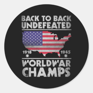Back To Back Undefeated World War Champs 4th Of Ju Classic Round Sticker