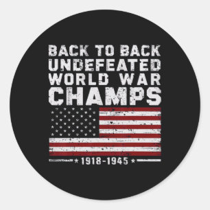 Back To Back Undefeated World War Champs 4th Of Ju Classic Round Sticker