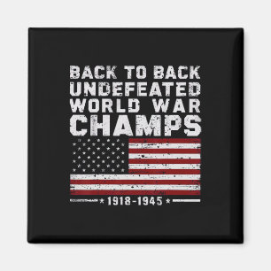 Back To Back Undefeated World War Champs 4th Of Ju Magnet