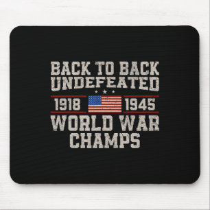 Back To Back Undefeated World War Champs 4th Of Ju Mouse Pad