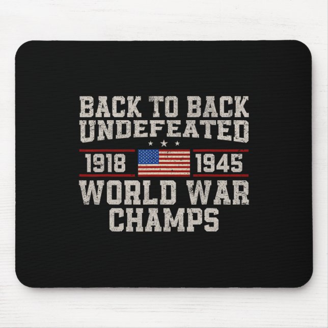 Back To Back Undefeated World War Champs 4th Of Ju Mouse Pad (Front)