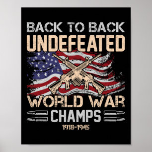 Back To Back Undefeated World War Champs 4th Of Ju Poster