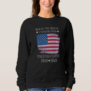 Back To Back Undefeated World War Champs 4th Of Ju Sweatshirt