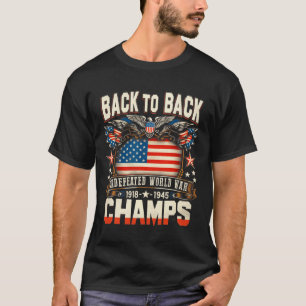 Back To Back Undefeated World War Champs 4th Of Ju T-Shirt